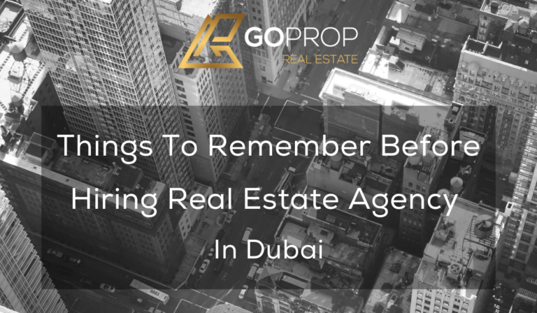 Things to Remember When Hiring a Real Estate Agency in Dubai